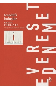 Tesadüfi Buluşlar - Elena Ferrante - Everest Yayınları