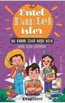 Entel Dantel İşler - Bu Kadar Zeka Başa Bela - Nehir Aydın Gökduman - Timaş Çocuk Entel Dantel İşler - Bu Kadar Zeka Başa Bela - Nehir Aydın Gökduman - Timaş Çocuk
