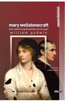 Mary Wollstonecraft: Kadın Haklarının Gerekçelendirilmesi'nin Yazarı - William Godwin - Fihrist Mary Wollstonecraft: Kadın Haklarının Gerekçelendirilmesi'nin Yazarı - William Godwin - Fihrist
