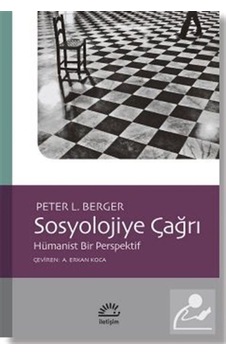 Sosyolojiye Çağrı Hümanist Bir Perspektif / Peter L. Berger