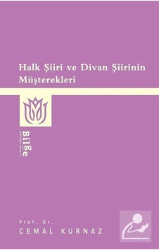 Halk Şiiri ve Divan Şiirinin Müşterekleri / Prof. Dr. Cemal Ku. Halk Şiiri ve Divan Şiirinin Müşterekleri / Prof. Dr. Cemal Ku.