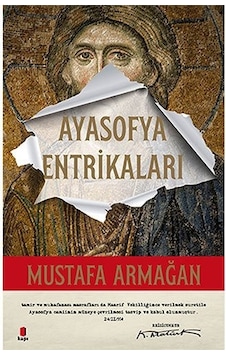 Ayasofya Entrikaları - Mustafa Armağan - Kapı Yayınları Ayasofya Entrikaları - Mustafa Armağan - Kapı Yayınları