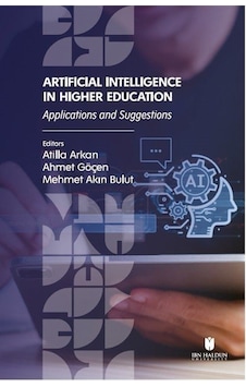 Artificial Intelligence in Higher Education: Applications and Suggestions- İbn Haldun Üniversitesi Artificial Intelligence in Higher Education: Applications and Suggestions- İbn Haldun Üniversitesi