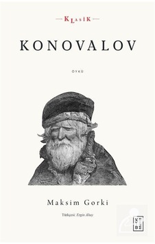 Konovalov - Klasik - Maksim Gorki - Ketebe Konovalov - Klasik - Maksim Gorki - Ketebe