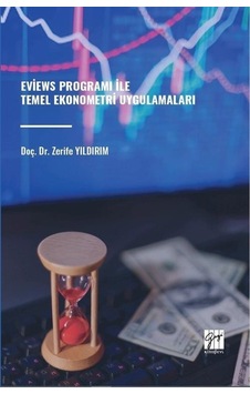 Eviews Programı İle Temel Ekonometri Uygulamaları / Zerife Yıl... Eviews Programı İle Temel Ekonometri Uygulamaları / Zerife Yıl...