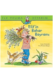 Elif' in Bahar Bayramı - Liane Schneider - İş Bankası Kültür Yayınları