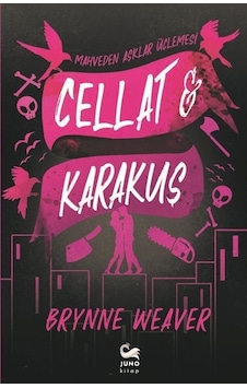 Cellat ve Karakuş - Mahveden Aşklar Üçlemesi - Brynne Weaver - Juno Kitap Cellat ve Karakuş - Mahveden Aşklar Üçlemesi - Brynne Weaver - Juno Kitap