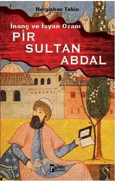 İnanç ve İsyan Ozanı Pir Sultan Abdal - Nergishan Tekin - Parola Yayınları İnanç ve İsyan Ozanı Pir Sultan Abdal - Nergishan Tekin - Parola Yayınları