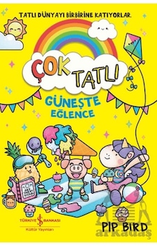 Çok Tatlı - Güneşte Eğlence İş Bankası Kültür Yayınları Çok Tatlı - Güneşte Eğlence İş Bankası Kültür Yayınları
