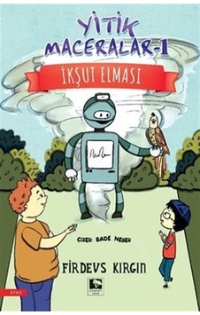 Yitik Maceralar 1 - İkşut Elması - Firdevs Kırgın - Çınaraltı Yayınları