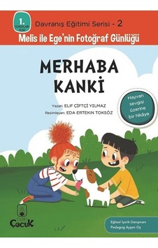 Merhaba Kanki - 1. Sınıflar İçin Davranış Eğitimi Serisi 2 - Melis ile Ege'nin Fotoğraf Günlüğü - Elif Çiftçi Yılmaz - Floki Çocuk Merhaba Kanki - 1. Sınıflar İçin Davranış Eğitimi Serisi 2 - Melis ile Ege'nin Fotoğraf Günlüğü - Elif Çiftçi Yılmaz - Floki Çocuk