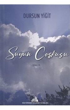 Suyun Coşkusu - Dursun Yiğit - Kuledibi Yayınları Suyun Coşkusu - Dursun Yiğit - Kuledibi Yayınları