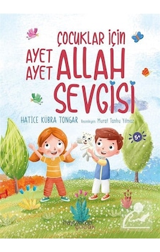 Mercankitap- Çocuklar için Ayet Ayet Allah Sevgisi / Hatice Kübra Tongar Mercankitap- Çocuklar için Ayet Ayet Allah Sevgisi / Hatice Kübra Tongar