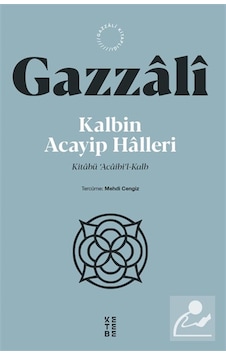 Kalbin Acayip Halleri & Kitabü 'âcaibi'l-kalb / İmam Gazali Kalbin Acayip Halleri & Kitabü 'âcaibi'l-kalb / İmam Gazali