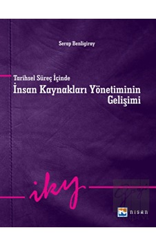 Nisan Kitabevi - Tarihsel Süreç İçinde İnsan Kaynakları Yönetiminin Gelişimi