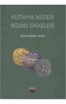 Kütahya Müzesi Bizans Sikkeleri Kütahya Müzesi Bizans Sikkeleri