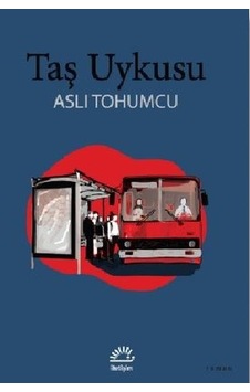 Taş Uykusu - Aslı Tohumcu - İletişim Yayınları Taş Uykusu - Aslı Tohumcu - İletişim Yayınları