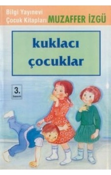 Kuklacı Çocuklar - Muzaffer İzgü - Bilgi Yayınevi Kuklacı Çocuklar - Muzaffer İzgü - Bilgi Yayınevi