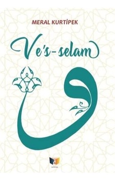 Ve's-selam - Meral Kurtipek - Ateş Yayınları Ve's-selam - Meral Kurtipek - Ateş Yayınları