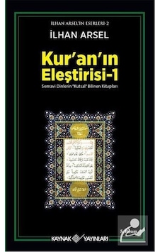 Kur'An'In Eleştirisi 1 - Prof. Dr. Ilhan Arsel Kur'An'In Eleştirisi 1 - Prof. Dr. Ilhan Arsel