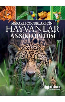 Meraklı Çocuklar İçin Hayvanlar Ansiklopedisi Meraklı Çocuklar İçin Hayvanlar Ansiklopedisi