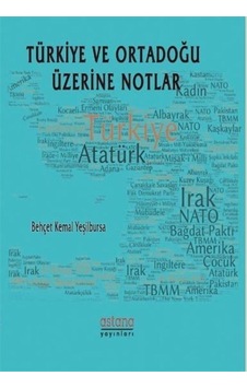 Türkiye Ve Ortadoğu Üzerine Notlar / Behçet Kemal Yeşilbursa 9786059623414 Türkiye Ve Ortadoğu Üzerine Notlar / Behçet Kemal Yeşilbursa 9786059623414