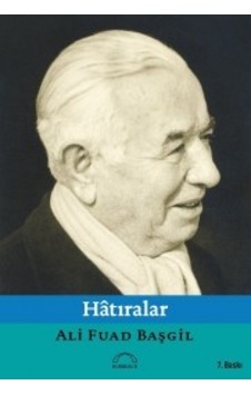 Hatıralar - Ali Fuad Başgil - Kubbealtı Neşriyatı