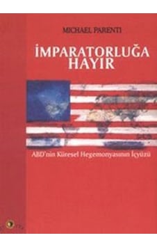 İmparatorluğa Hayır - Michael Parenti - Ütopya Yayınevi İmparatorluğa Hayır - Michael Parenti - Ütopya Yayınevi