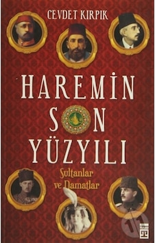 Haremin Son Yüzyılı Haremin Son Yüzyılı