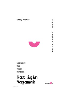 Haz İçin Yaşamak Epikürcü Bir Yaşam Rehberi Okuyanus Haz İçin Yaşamak Epikürcü Bir Yaşam Rehberi Okuyanus