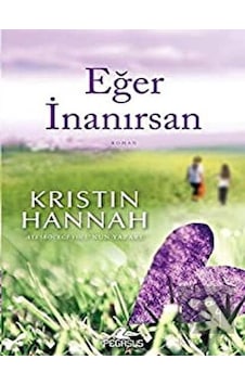 Eğer İnanırsan - Kristin Hannah - Pegasus Eğer İnanırsan - Kristin Hannah - Pegasus