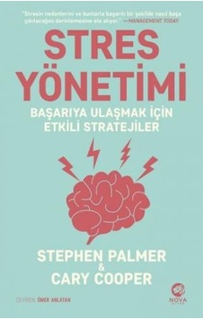 Stres Yönetimi: Başarıya Ulaşmak için Etkili Stratejiler - Cary Cooper - Nova Kitap Stres Yönetimi: Başarıya Ulaşmak için Etkili Stratejiler - Cary Cooper - Nova Kitap