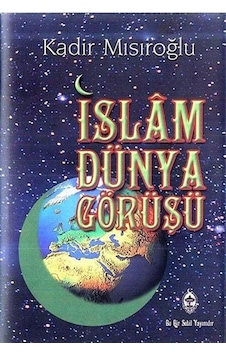 İslam Dünya Görüşü (Ciltli) / Kadir Mısıroğlu İslam Dünya Görüşü (Ciltli) / Kadir Mısıroğlu