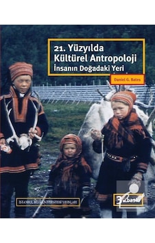 21. Yüzyılda Kültürel Antropoloji / Daniel G. Bates 21. Yüzyılda Kültürel Antropoloji / Daniel G. Bates