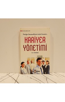 Kariyer Yönetimi - Kariyer Basamaklarını Hızla Tırmanın