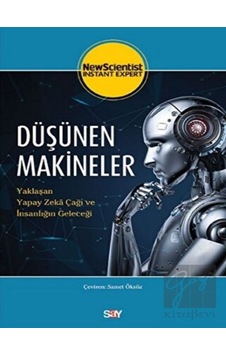 Düşünen Makineler  - Yaklaşan Yapay Zeka Çağı Ve İnsanlığın Geleceği - Say Yayınları