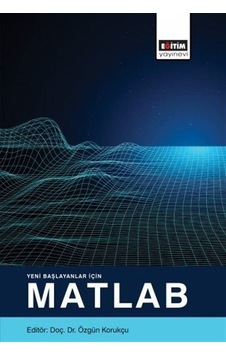 Yeni Başlayanlar İçin Matlab- Eğitim Yayınevi