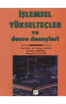 İşlemsel Yükselteçler ve Devre Deneyleri - Hüseyin Demirel - Yılmaz Savaş - Gazi Kitabevi İşlemsel Yükselteçler ve Devre Deneyleri - Hüseyin Demirel - Yılmaz Savaş - Gazi Kitabevi