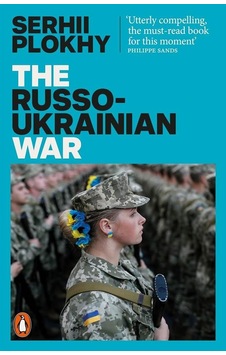 Russo-Ukrainian War - Serhii Plokhy - Penguin Books Ltd Russo-Ukrainian War - Serhii Plokhy - Penguin Books Ltd