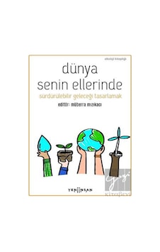 Dünya Senin Ellerinde - Yeni Insan Yayınevi Dünya Senin Ellerinde - Yeni Insan Yayınevi