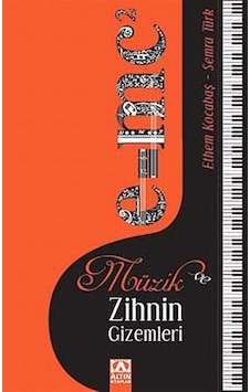 Müzik ve Zihnin Gizemleri - Ethem Kocabaş - Semra Türk - Altın Kitaplar Müzik ve Zihnin Gizemleri - Ethem Kocabaş - Semra Türk - Altın Kitaplar