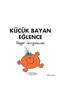 Küçük Bayan Eğlence - Roger Hargreaves - Doğan ve Egmont Yayıncılık Küçük Bayan Eğlence - Roger Hargreaves - Doğan ve Egmont Yayıncılık