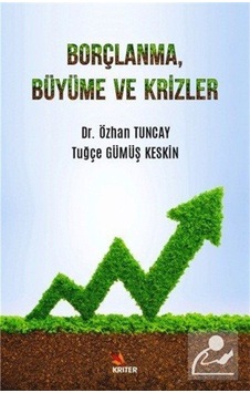 Borçlanma Büyüme ve Krizler - Tuğçe Gümüş Keskin - Kriter