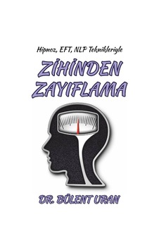 Hipnoz, Eft, Nlp Teknikleriyle Zihinden Zayıflama