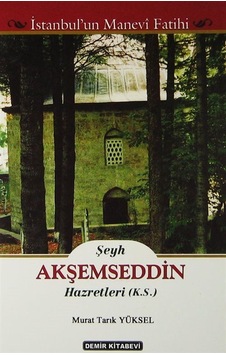 Şeyh Akşemseddin Hazretleri (K.S.) (İstanbul'un Manevi Fatihi)... Şeyh Akşemseddin Hazretleri (K.S.) (İstanbul'un Manevi Fatihi)...