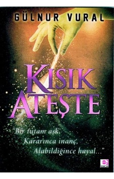Kısık Ateşte - Gülnur Vural - E Yayınları