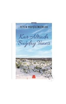 Kar Altında Buğday Tanesi - Feyza Hepçilingirler - Kırmızı Kedi Kar Altında Buğday Tanesi - Feyza Hepçilingirler - Kırmızı Kedi