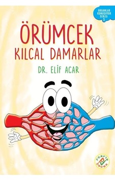 Örümcek Kılcal Damarlar - Organlar Konuşuyor Serisi 5 - Elif Acar - Ferfir Örümcek Kılcal Damarlar - Organlar Konuşuyor Serisi 5 - Elif Acar - Ferfir