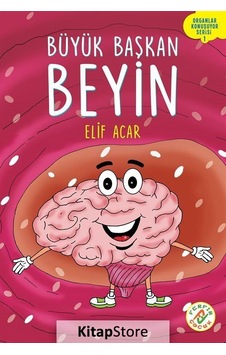 Büyük Başkan Beyin / Organlar Konuşuyor Serisi 1 / Elif Acar