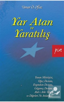 Yar Atan Ve Yaratılış / Umar Ö. Oflaz